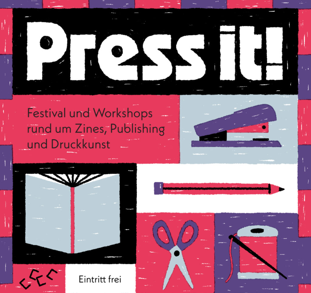 PRESS IT! Festival für Zines, Publishing und Druckkunst -